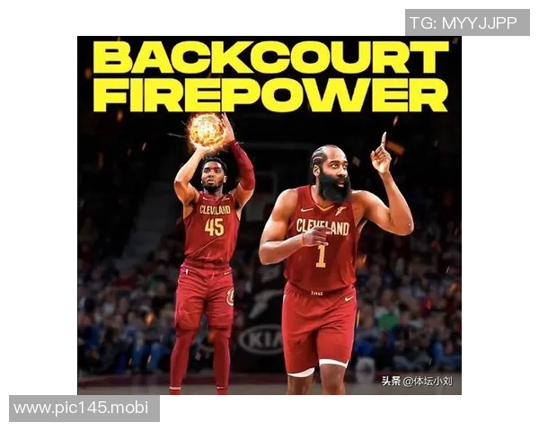 越打越顺展现统治力!骑士遗憾未能早点引进哈登，新阵容谁最受益一目了然